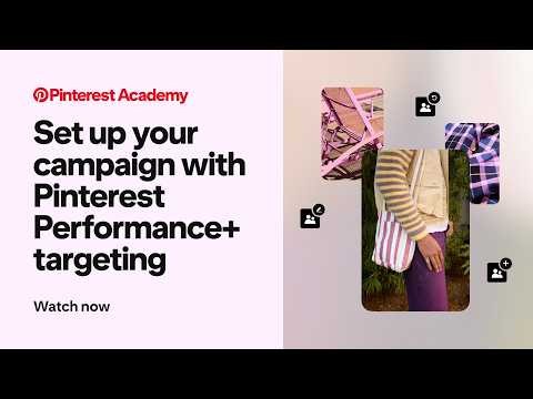 Set up your campaign with Pinterest Performance+ targeting