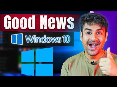 Windows 10 is Back - Microsoft Extended Windows 10 for More Years
