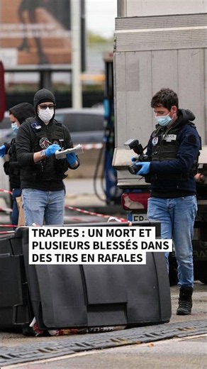 Trappes : un mort et plusieurs blessés dans des tirs en rafales