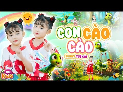 Con Cào Cào - Bé Sunny Tuệ Cát, Ca Nhạc Thiếu Nhi Vui Nhộn, Official MV 4K