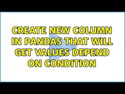 Create new column in pandas that will get values depend on condition