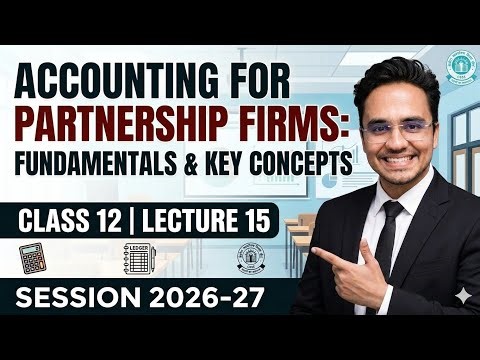 Accounting For Partnership Firms Fundamentals Class 12 | L-15 | Fundamentals of Partnership Class 12