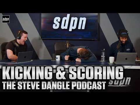 Kicking & Scoring | The Steve Dangle Podcast