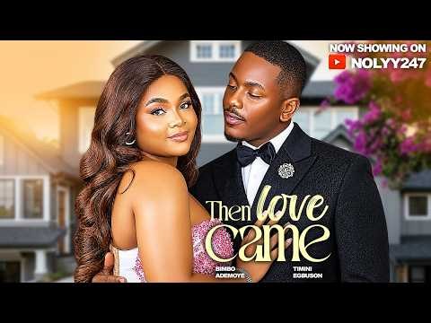 THEN LOVE CAME - Bimbo Ademoye, Timini Eguson| latest Nigerian Movie (2026)