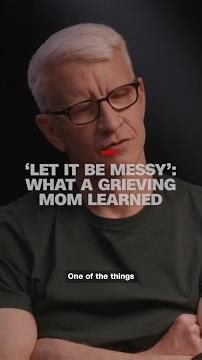 ‘Let it be messy’: What a grieving mom has learned