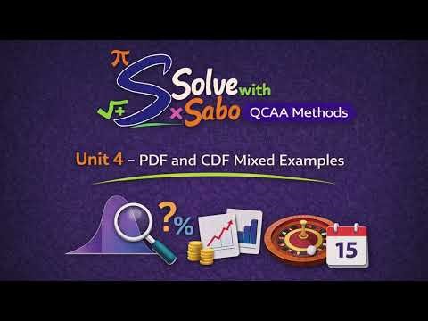 Probability Density & Cumulative Distribution Functions Mixed Examples - Unit 4 Math Methods