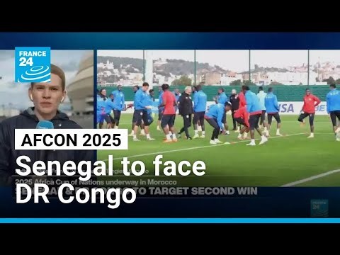 AFCON 2025: Senegal and DR Congo to target second win • FRANCE 24 English
