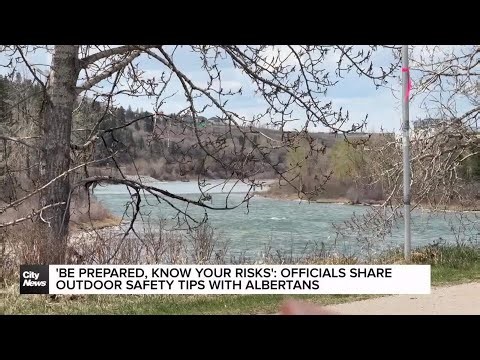 ‘Be prepared, know your risks’: Officials share outdoor safety tips with Albertans