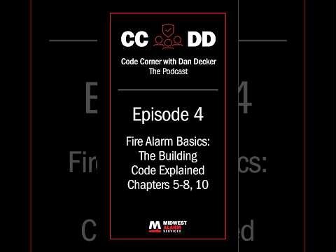 Code Corner with Dan Decker (Ep4): Fire Alarm Basics – The Building Code Explained (Ch. 5-8, 10)