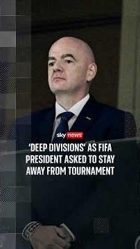 'Deep divisions' as FIFA president asked to stay away from tournament