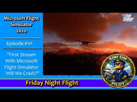 V "First Stream With Flight Simulator - Will We Crash?" | MSFS2020 | Friday Night Flight | #01