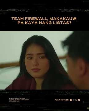 Taskforce Firewall: TEam Firewall, makakauwi pa kaya nang ligtas? | Episode 58