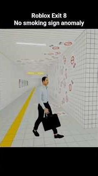 Roblox Exit 8 No smoking sign anomaly