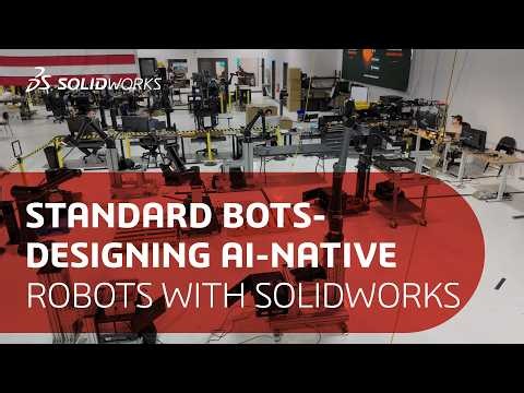 Standard Bots - Designing AI-Native Robots with SOLIDWORKS