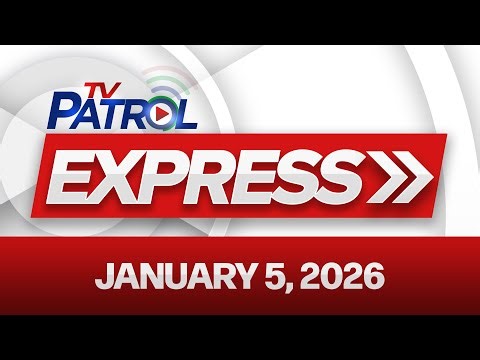 TV Patrol Express January 5, 2026