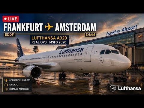🔴 LIVE NOW ✈️ Lufthansa A320 | EDDF → EHAM | Realistic Flight Ops | MSFS 2020