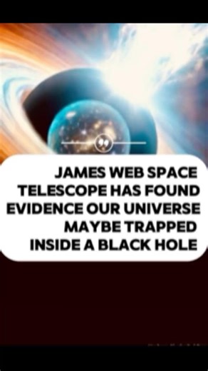 The Universe Might Be Inside a Black Hole… Here’s Why !