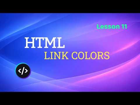 HTML Link Colors - Lesson 11 (Hyper Text Markup Language Course) | How to Customize a Button #html5