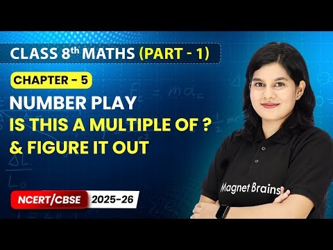 Is This a Multiple Of ? & Figure it Out - Number Play | Class 8 Maths (Part 1) | Ch 5 | CBSE 2025-26