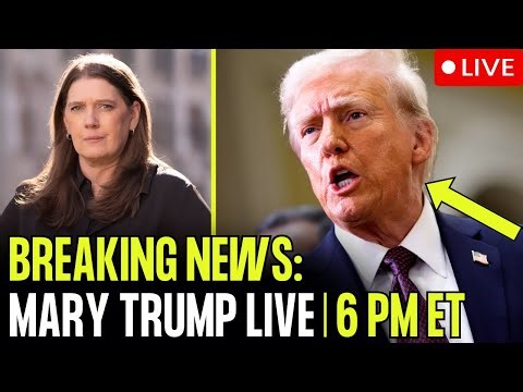 LIVE: Mary Trump RESPONDS to BREAKING NEWS