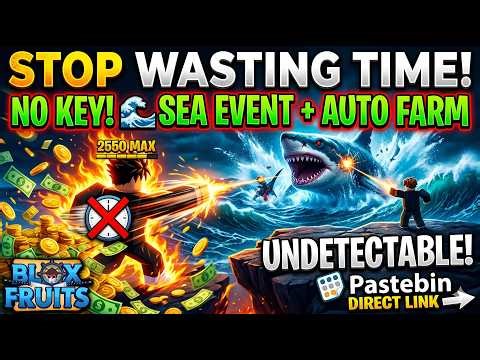 STOP WASTING TIME! ❌ BLOX FRUITS SCRIPT NO KEY 2026 🌊 SEA EVENT + AUTO FARM (PASTEBIN)