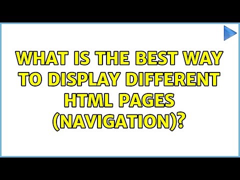 What is the best way to display different HTML pages (navigation)?