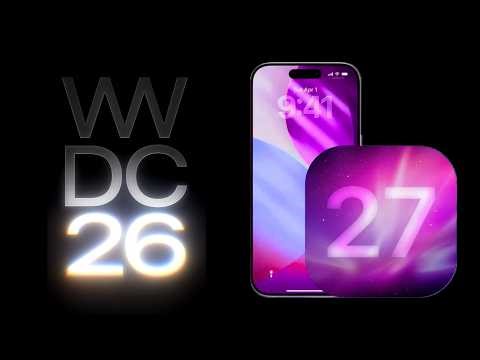 Apple ANNOUNCES WWDC 2026 - iOS 27 Fixes Everything?