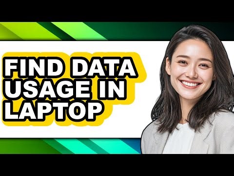 How to Find Data Usage in Laptop - Full Guide