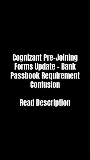 Cognizant Pre-Joining Forms Update – Bank Passbook Requirement Confusion Read Description