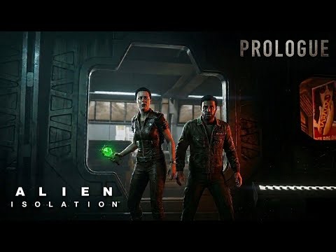 PROLOGUE | ALIEN ISOLATION