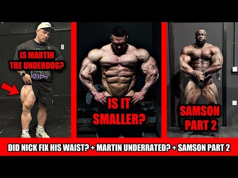 Did Nick Walker Fix his Midsection? + Is Martin Underrated in the Arnold Lineup + Samson Part 2