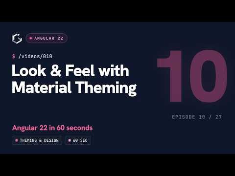 Look & Feel with Material Theming – Angular 22 in 60 seconds