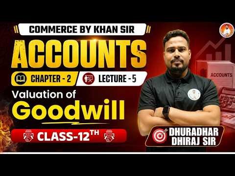 Commerce | Class 12th | Accounts | Ch-02 | Valuation of Goodwill | Lec-05 | Board Exam 2027