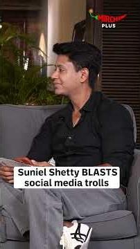 Suniel Shetty on Social Media Trolls #sunielshetty #trolls #socialmedia #trending