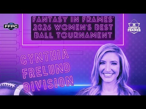 2026 Fantasy In Frames Women's Best Ball Tournament DRAFT: Cynthia Frelund division