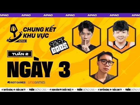 🔴 TUẦN 2 - NGÀY 3 – CHUNG KẾT KHU VỰC APAC | VP MARIS, VP MILO, A LONG | ĐTCL MÙA 17