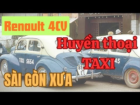 Renault 4CV: Biểu tượng taxi của Sài Gòn một thuở