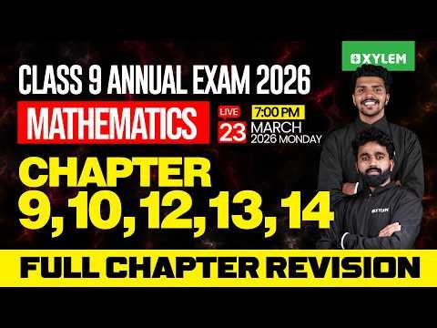 Class 9 Maths Annual Exam | CHAPTER 9,10,12,13,14 - FULL CHAPTER REVISION | Xylem Class 9