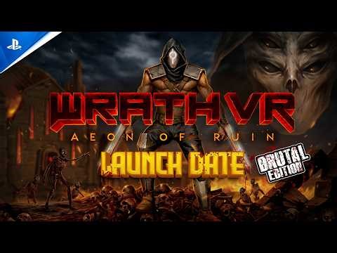 Wrath: Aeon of Ruin VR - Brutal Edition - Launch Date Trailer | PS VR2 Games