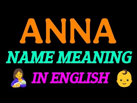 What does the name ANNA mean? | Meaning of ANNA | ANNA Name Meaning Explained