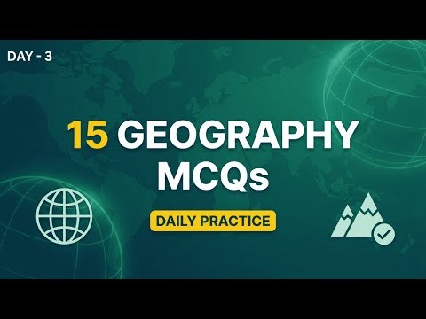 Daily 15 Geography MCQs | UPSC Prelims Practice & SSC | Day 3