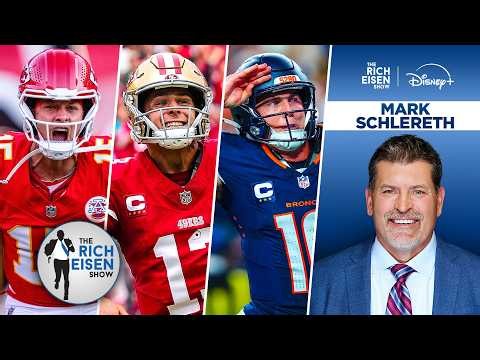 Mark Schlereth Breaks Down Chiefs, 49ers & Broncos Through 3 Weeks of Play | The Rich Eisen Show