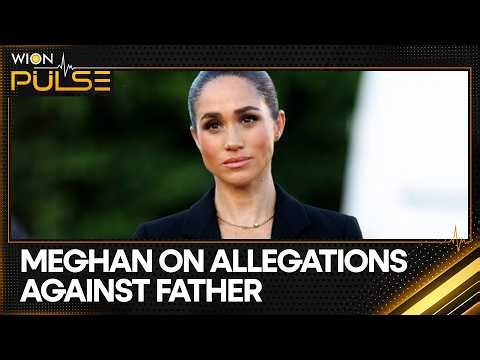 Meghan 'Distressed' Over Claims Father Had Child Abuse Images | WION Pulse