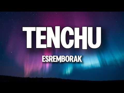 Esremborak - Tenchu (Lyrics)