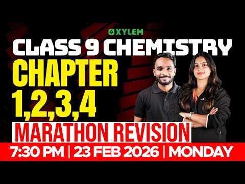 Class 9 Chemistry | Annual Exam - Chapter 1,2,3,4 - Marathon Revision | Xylem Class 9