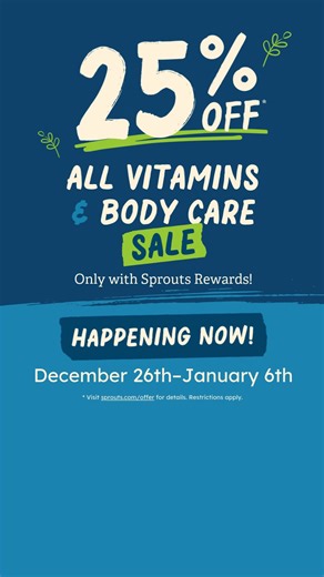 Don’t miss your chance to save on fitness favorites during our 25% Off* All Vitamins & Body Care Sale, Dec. 26th—Jan. 6th! | Sprouts Farmers Market