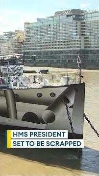 HMS President ready for scrapyard