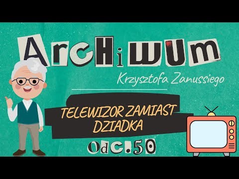 TELEWIZOR ZAMIAST DZIADKA | ARCHIWUM KRZYSZTOFA ZANUSSIEGO | ODC. 50