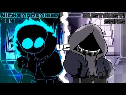NightmareMode!Sans \VS/ DustDust!Sans ||FULL|| [EXTRA SCENE] (REUPLOAD)