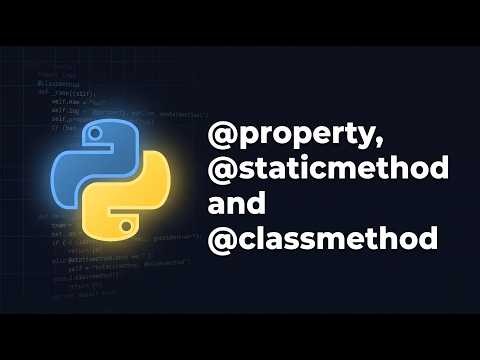 Python @property, @staticmethod & @classmethod Explained | Python Course Module 8, Topic 7